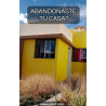 ABANDONASTE TU CASA?